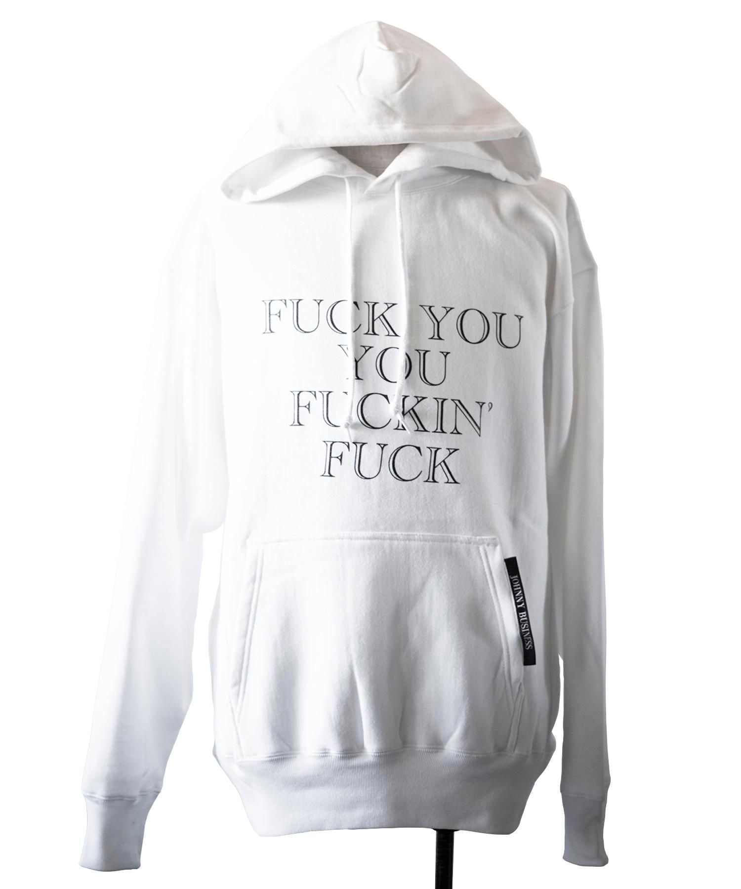 JOHNNY BUSINESS (ジョニービジネス) FUCK YOU YOU FUCKIN' FUCK Hoodie 【WHITE】