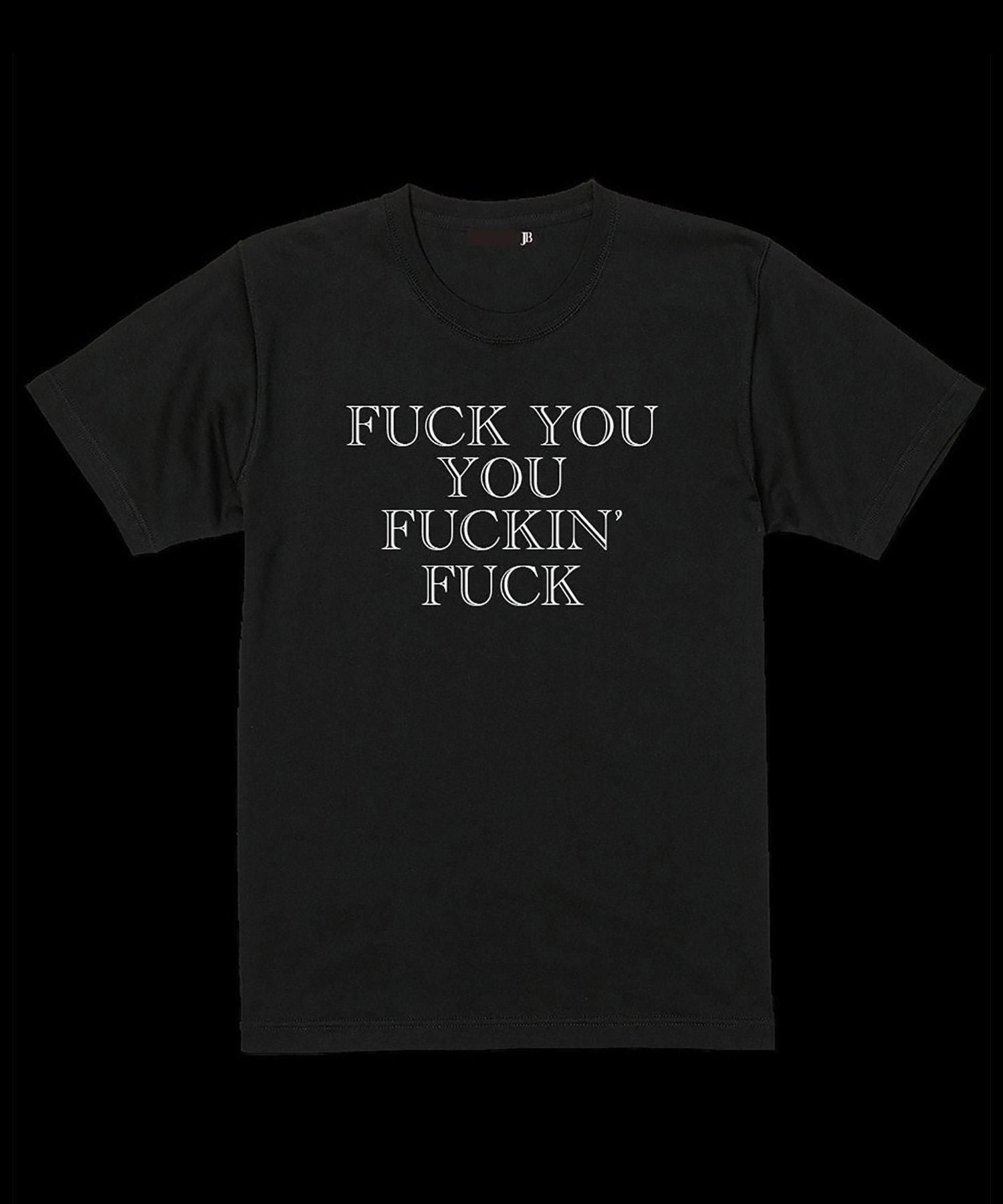 JOHNNY BUSINESS (ジョニービジネス) FUCK YOU YOU FUCKIN' FUCK Standard Tee / BLACK
