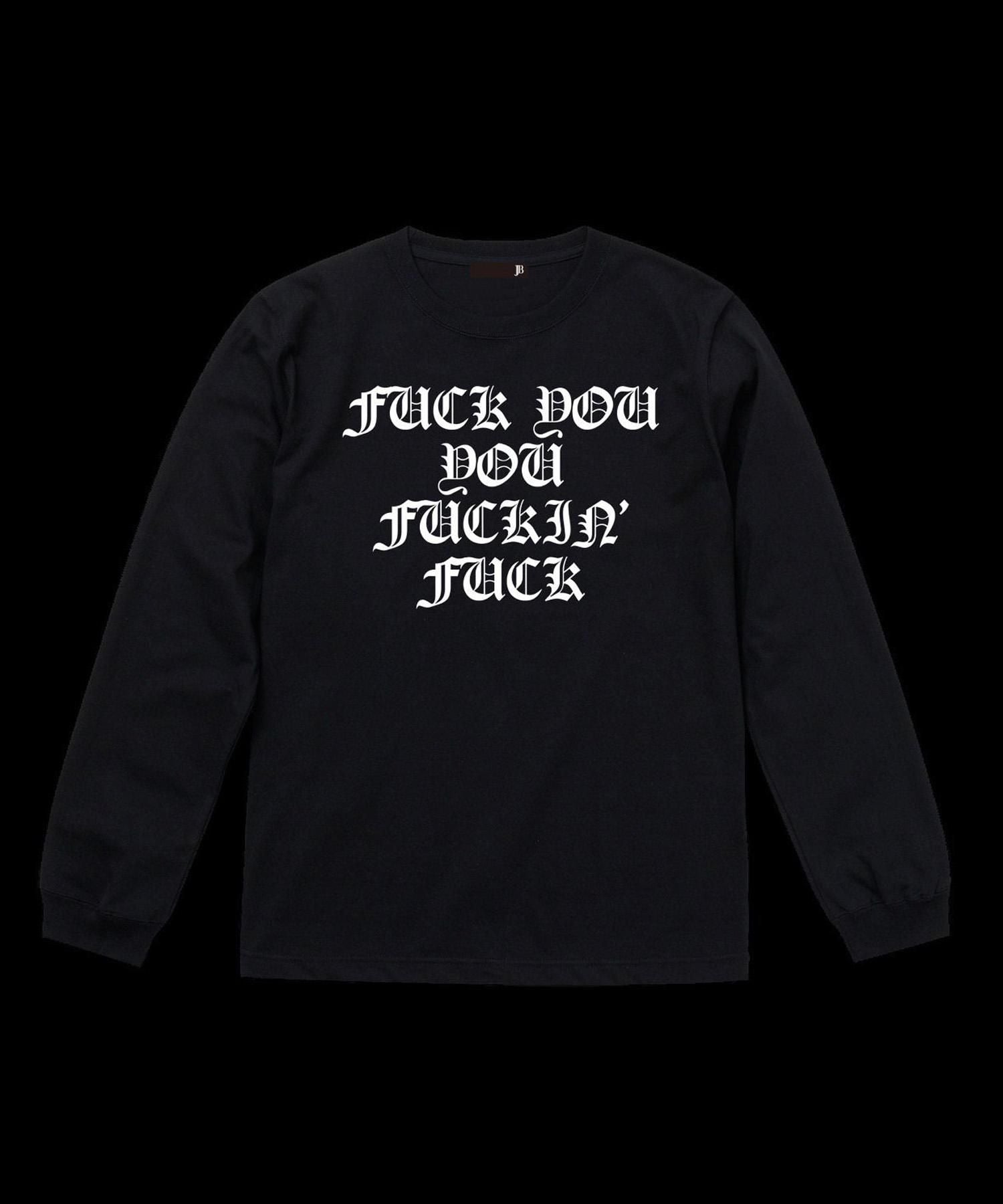 JOHNNY BUSINESS (ジョニービジネス) New FUCK YOU YOU FUCKIN' FUCK Standard L/T Tee / BLACK